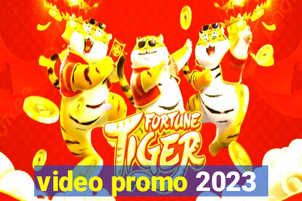 video promo 2023